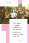 Buchcover Die Tragédie en musique zwischen Lully und Rameau