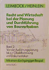 Buchcover Recht und Wirtschaft bei der Planung und Durchführung von Bauvorhaben / Von der Ausführungsplanung bis zur Objektbetreuu