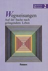 Buchcover Akzente Religion - Allgemeine Ausgabe / Band 2 - Wegweisungen - Auf der Suche nach gelingendem Leben