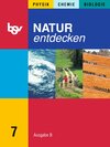 Buchcover Natur entdecken - Ausgabe B - Mittelschule Bayern / 7. Jahrgangsstufe - Schülerbuch