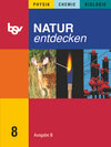 Buchcover Natur entdecken - Physik - Chemie - Biologie - Ausgabe B - Mittelschule Bayern 2005 - 8. Jahrgangsstufe