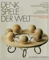 Buchcover Denkspiele der Welt Puzzles, Knobeleien, Geschicklichkeitsspiele, Vexiere