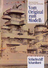 Buchcover Vom Original zum Modell: Schlachtschiff Scharnhorst