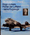 Buchcover Hugo Junker - Pionier der Luftfahrt - seine Flugzeuge