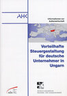 Buchcover Vorteilhafte Steuergestaltung für deutsche Unternehmer in Ungarn