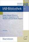 Buchcover Labour Market Effects of European Intergration in the Bavarian and Czech Border Regions