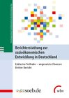 Buchcover Berichterstattung zur sozioökonomischen Entwicklung in Deutschland