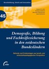 Buchcover Demografie, Bildung und Fachkräftesicherung in den ostdeutschen Bundesländern