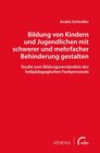 Buchcover Bildung von Kindern und Jugendlichen mit schwerer und mehrfacher Behinderung gestalten