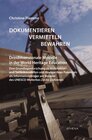 Buchcover Dokumentieren, Vermitteln und Bewahren - Dreidimensionale Modelle in der World Heritage Education
