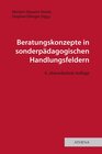 Buchcover Beratungskonzepte in sonderpädagogischen Handlungsfeldern