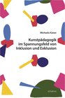 Buchcover Kunstpädagogik im Spannungsfeld von Inklusion und Exklusion