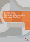 Buchcover Die kalendarische Altersgrenze im Rentensystem: Willkür oder Gleichheit?