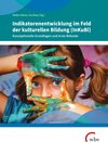 Buchcover Indikatorenentwicklung im Feld der kulturellen Bildung (InKuBi)