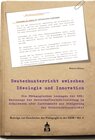 Buchcover Deutschunterricht zwischen Ideologie und Innovation