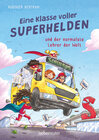 Buchcover Eine Klasse voller Superhelden und der normalste Lehrer der Welt (Eine Klasse voller Superhelden, Bd. 1)