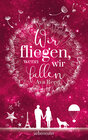 Buchcover Wir fliegen, wenn wir fallen