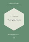 Buchcover Topologische Räume (Lehrbücher und Monographien aus dem Gebiete der exakten Wissenschaften, 26)