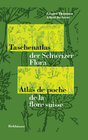 Buchcover Taschenatlas der Schweizer Flora Atlas de poche de la flore suisse