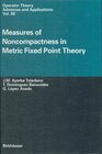 Buchcover Measures of Noncompactness in Metric Fixed Point Theory