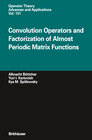 Buchcover Convolution Operators and Factorization of Almost Periodic Matrix Functions