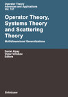 Buchcover Operator Theory, Systems Theory and Scattering Theory: Multidimensional Generalizations