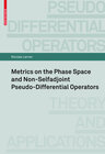 Buchcover Metrics on the Phase Space and Non-Selfadjoint Pseudo-Differential Operators