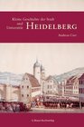 Buchcover Kleine Geschichte der Stadt und Universität Heidelberg