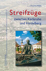 Buchcover Streifzüge zwischen Karlsruhe und Heidelberg