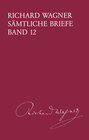 Buchcover Richard Wagner Sämtliche Briefe / Sämtliche Briefe Band 12