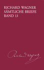 Buchcover Richard Wagner Sämtliche Briefe / Sämtliche Briefe Band 13