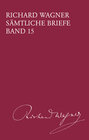 Buchcover Richard Wagner Sämtliche Briefe / Sämtliche Briefe Band 15