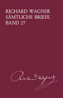 Buchcover Richard Wagner Sämtliche Briefe / Richard Wagner Sämtliche Briefe Band 27