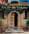 Buchcover Zeit für die Toskana - Faszinierender Reise Bildband mit Wohlfühladressen und Geheimtipps
