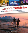 Buchcover Zeit für Kreuzfahrten - Faszinierender Reise Bildband mit den Highlights der Weltmeere