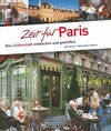 Buchcover Zeit für Paris - Faszinierender Reise Bildband mit Wohlfühladressen und Geheimtipps