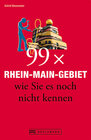 Buchcover 99 x Rhein-Main-Gebiet wie Sie es noch nicht kennen