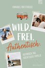 Buchcover Wild.Frei.Authentisch.