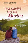 Buchcover Und plötzlich hieß ich Martha
