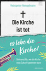 Buchcover Die Kirche ist tot - es lebe die Kirche