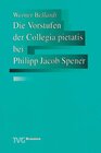 Buchcover Die Vorstufen der Collegia pietatis bei Philipp Jakob Spener