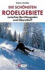 Buchcover Die schönsten Rodelgebiete in den bayerischen Alpen