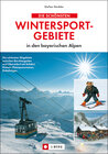 Buchcover Die schönsten Wintersportgebiete in den bayerischen Alpen