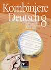 Buchcover Kombiniere Deutsch - Texte verstehen - Sprache erforschen - Wissen sichern / Kombiniere Deutsch 8