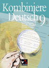 Buchcover Kombiniere Deutsch - Texte verstehen - Sprache erforschen - Wissen sichern / Kombiniere Deutsch 9