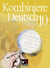 Buchcover Kombiniere Deutsch - Texte verstehen - Sprache erforschen - Wissen sichern / Kombiniere Deutsch 10