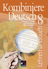 Buchcover Kombiniere Deutsch - Texte verstehen - Sprache erforschen - Wissen sichern / Kombiniere Deutsch LH 8