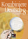 Buchcover Kombiniere Deutsch - Lese- und Sprachbuch für Realschulen in Bayern / Kombiniere Deutsch Bayern 8