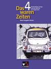 Buchcover Das waren Zeiten – Neue Ausgabe Hessen / Deutschland, Europa und die Welt bis zur Gegenwart