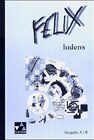 Buchcover Felix - Die Fundgrube / Felix ludens - Ausgabe A/B